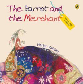 The Parrot and the Merchant by Marjan Vafaian