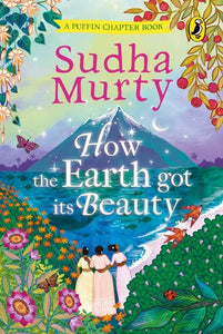 How the Earth Got Its Beauty by Sudha Murty