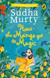 How The Mango Got Its Magic (Author-signed) by Sudha Murty