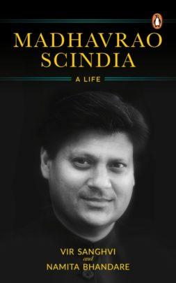 Madhavrao Scindia: A Life by Vir Sanghvi & Namita Bhandare