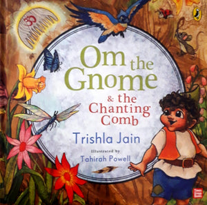 Om the Gnome and the Chanting Comb by Trishla Jain