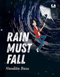 Rain Must Fall by Nandita Basu