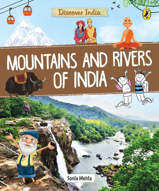 Discover India: Mountains and Rivers of India by Sonia Mehta