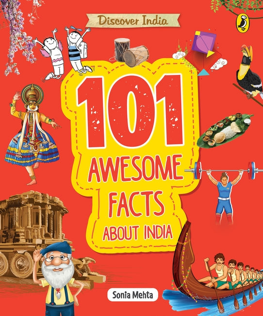 Discover India: 101 Awesome Facts about India by Sonia Mehta