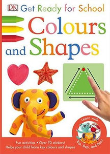 Get Ready for School: Colours and Shapes by DK