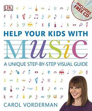 Help Your Kids with Music: A Unique Step-by-Step Visual Guide by Carol Vorderman