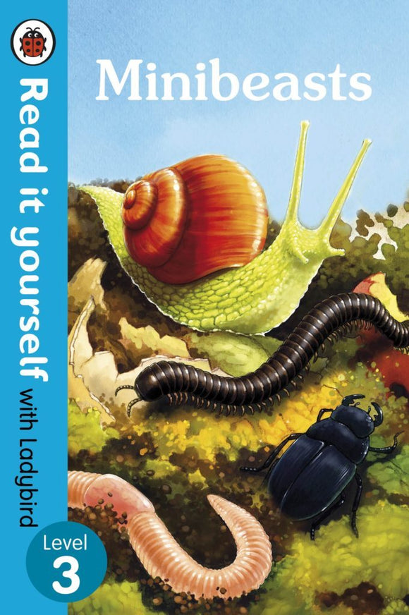 Minibeasts - Read It Yourself with Ladybird Level 3 by Ladybird