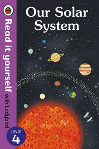 Read It Yourself: Our Solar System - Level 4 by Ladybird