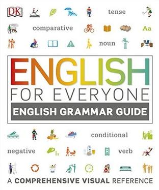 English for Everyone English Grammar Guide: A comprehensive visual reference by DK