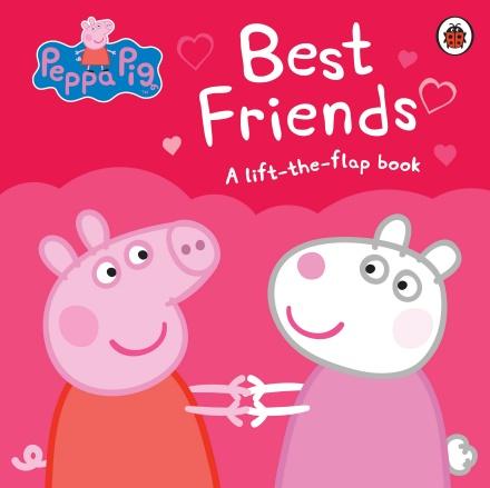 Peppa Pig: Best Friends (A Lift-the-Flap Book) by Ladybird