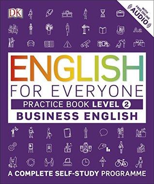 English for Everyone Business English Level 2 Practice Book by DK