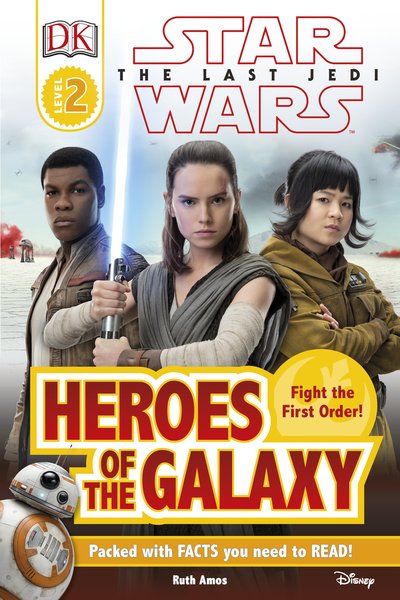 Star Wars The Last Jedi: Heroes of the Galaxy (Star Wars DK Reader LEVEL 2)