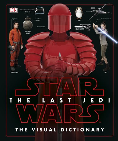 Star Wars The Last Jedi: The Visual Dictionary