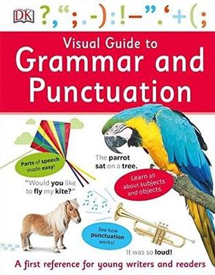 Visual Guide to Grammar and Punctuation by DK