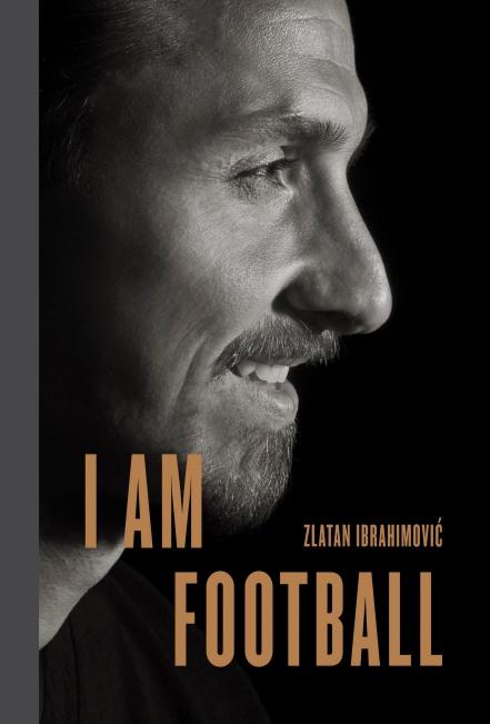 I Am Football by Zlatan Ibrahimovic