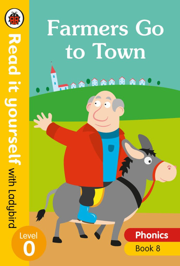 Farmers Go to Town - Read it yourself with Ladybird Level 0 by Ladybird