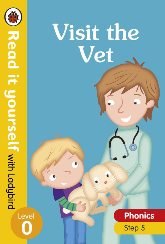 Visit the Vet - Read it yourself with Ladybird Level 0 by Ladybird