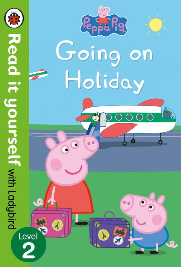 Peppa Pig: Going on Holiday - Read It Yourself with Ladybird Level 2 by Ladybird