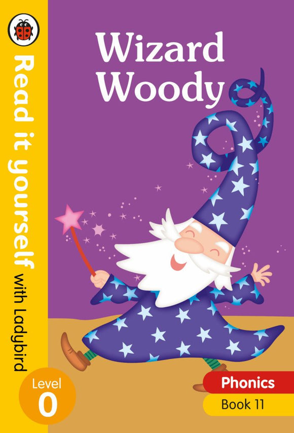 Wizard Woody - Read it yourself with Ladybird Level 0 by Ladybird