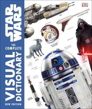 Star Wars The Complete Visual Dictionary New Edition by Pablo Hidalgo & David Reynolds with James Luceno & Ryder Windham