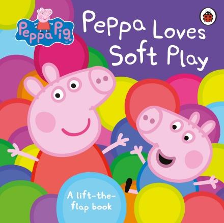 Peppa Pig: Peppa Loves Soft Play (A Lift-the-Flap Book) by NA