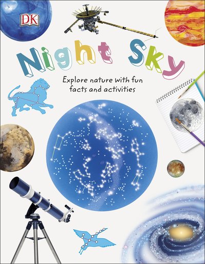 Night Sky: Explore Nature with Fun Facts and Activities (Nature Explorers)