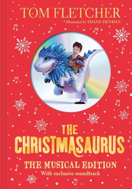 The Christmasaurus: The Musical Edition with exclusive soundtrack by Tom Fletcher