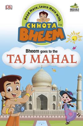 Chhota Bheem Readers: Bheem goes to the Taj Mahal by DK