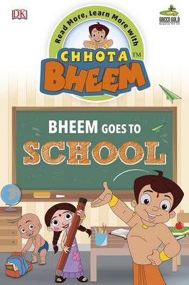 Chhota Bheem Readers: Bheem goes to School by DK