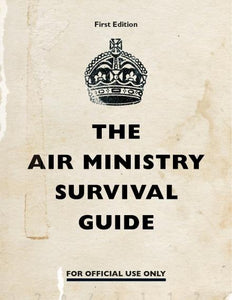 The Air Ministry Survival Guide by NA