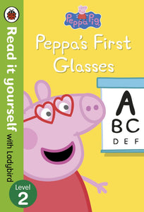 Peppa Pig: Peppa's First Glasses - Read It Yourself with Ladybird Level 2 by Ladybird