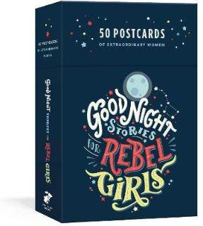Good Night Stories for Rebel Girls: 50 Postcards by Elena Favilli & Francesca Cavallo