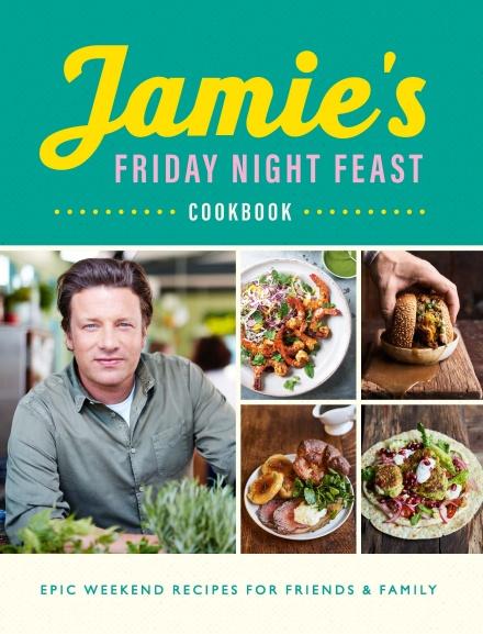 Jamie's Friday Night Feast Cookbook by Jamie Oliver