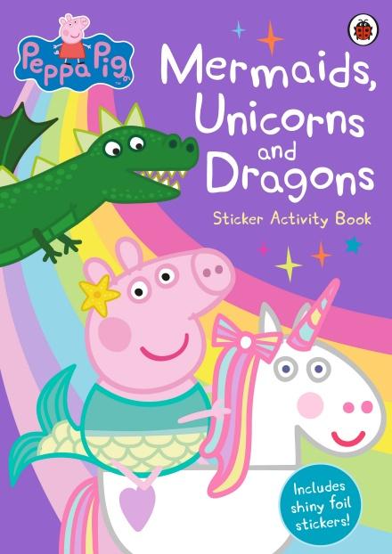 Peppa Pig: Mermaids, Unicorns and Dragons Sticker Activity Book by Ladybird