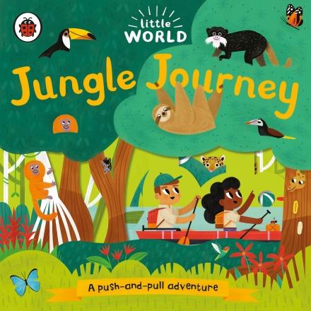 Little World: Jungle Journey (A push-and-pull adventure) by Ladybird