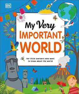 My Very Important World: For Little Learners Who Want to Know about the World (DKYR)