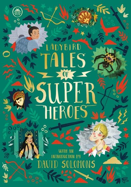 Ladybird Tales of Super Heroes by Sarwat Chadda and Maisie Chan with Sufiya Ahmed and Yvonne Battle-Felton
