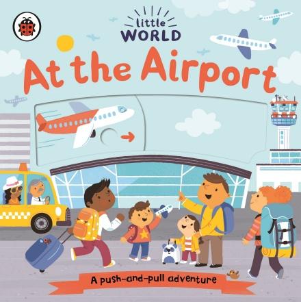 Little World: At the Airport by Ladybird