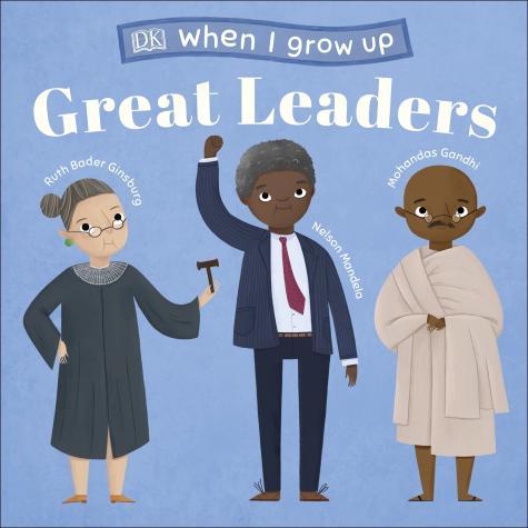When I Grow Up - Great Leaders by DK