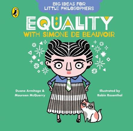 Big Ideas for Little Philosophers: Equality with Simone de Beauvoir by Puffin