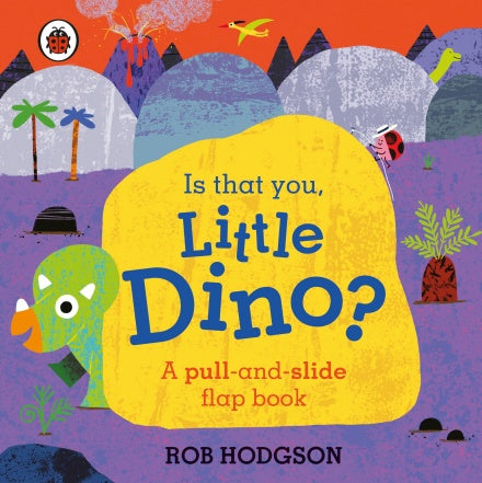 Is That You, Little Dino? (A pull-and-slide flap book) by Ladybird