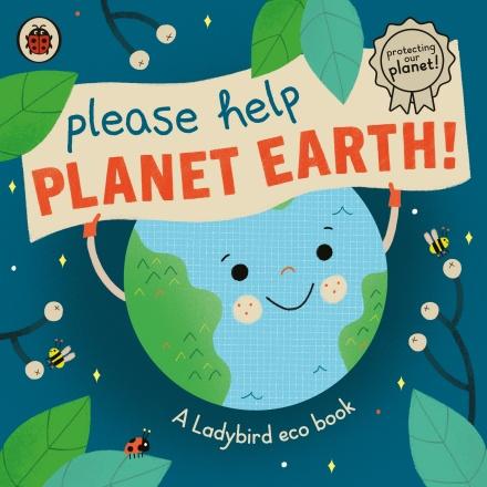Please Help Planet Earth by Ladybird