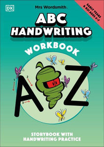 Mrs Wordsmith ABC Handwriting Book: Story Book With Handwriting Practice by Mrs Wordsmith