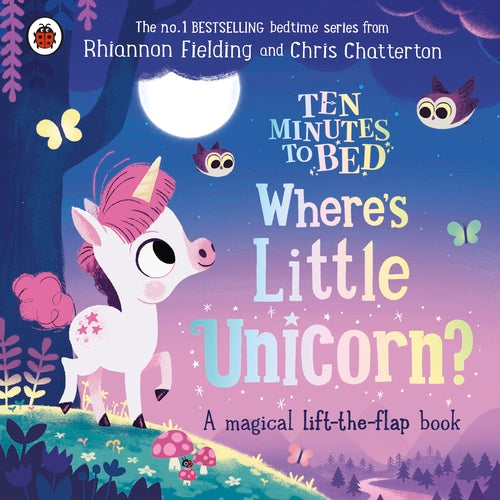 Ten Minutes to Bed: Wheres Little Unicorn? by Rhiannon Fielding
