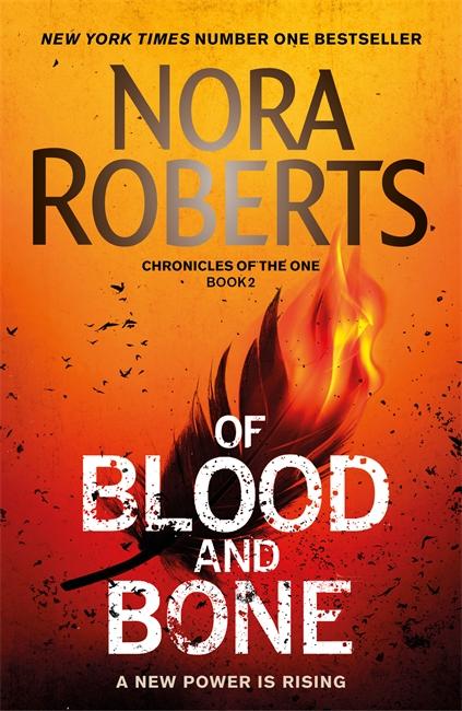 Of Blood And Bone (Chronicles Of The One, Book 2) by Nora Roberts