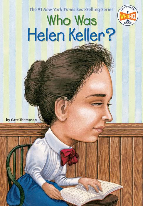 Who Was Helen Keller? by Gare Thompson