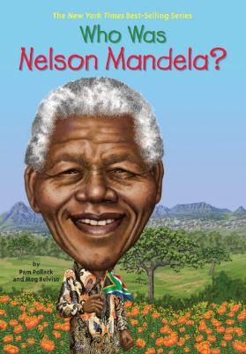Who Was Nelson Mandela? by Pam Pollack & Meg Belviso