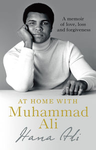 At Home with Muhammad Ali by Hana Yasmeen Ali