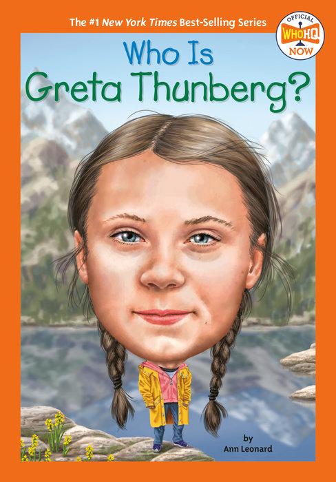 Who Is Greta Thunberg? by Ann Leonard