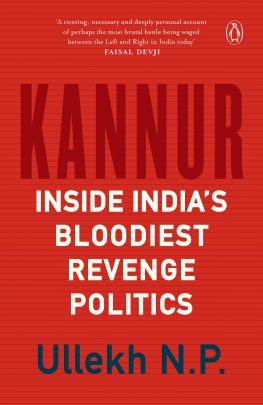 Kannur: Inside India's Bloodiest Revenge Politics by Ullekh N.P.